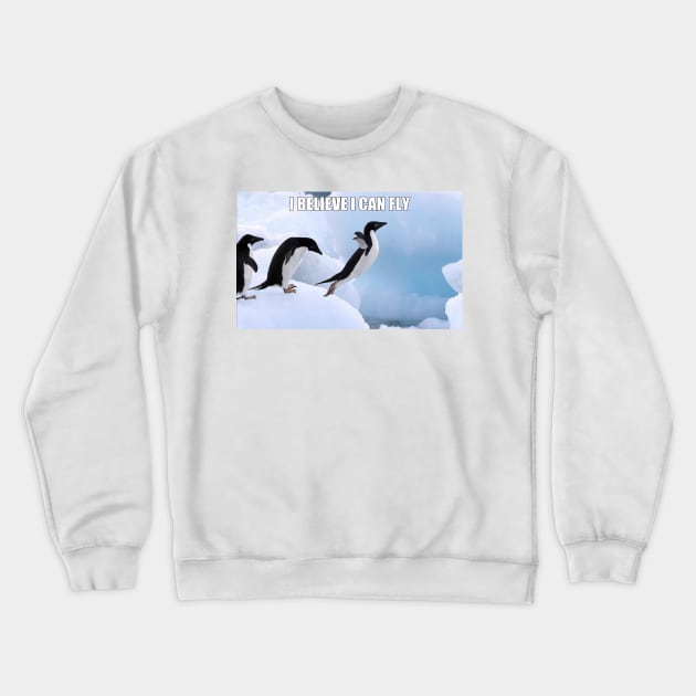 I Believe I Can Fly Penguin Crewneck Sweatshirt by FlashmanBiscuit